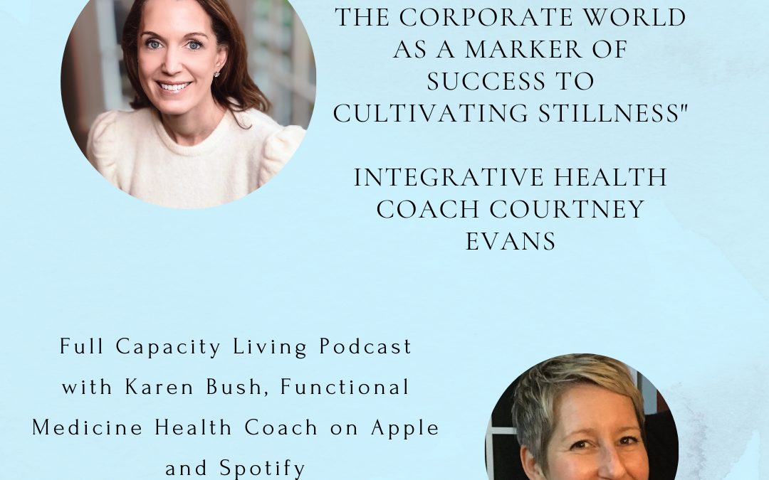 From Exhaustion in the corporate world as a marker of success to cultivating stillness:  Courtney Evans