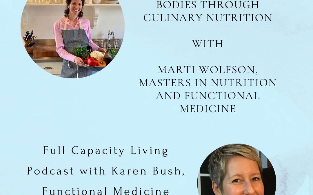 Tuning into our bodies through Culinary Nutrition with Marti Wolfson, MA Nutrition and Functional Medicine