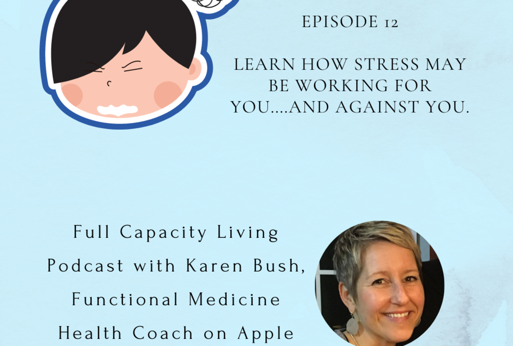 How stress may be working for you…and against you.