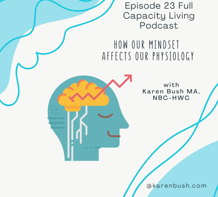 How our Mindset affects our physiology…research and tools!