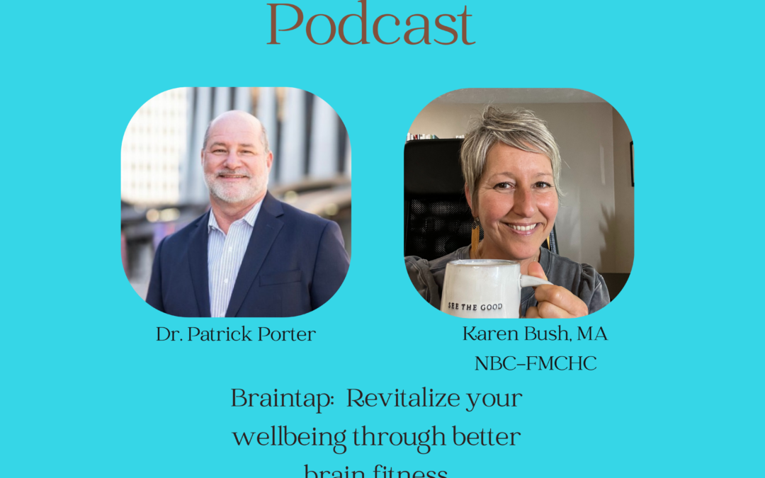Braintap: Revitalize your wellbeing through better brain fitness with Dr. Patrick Porter