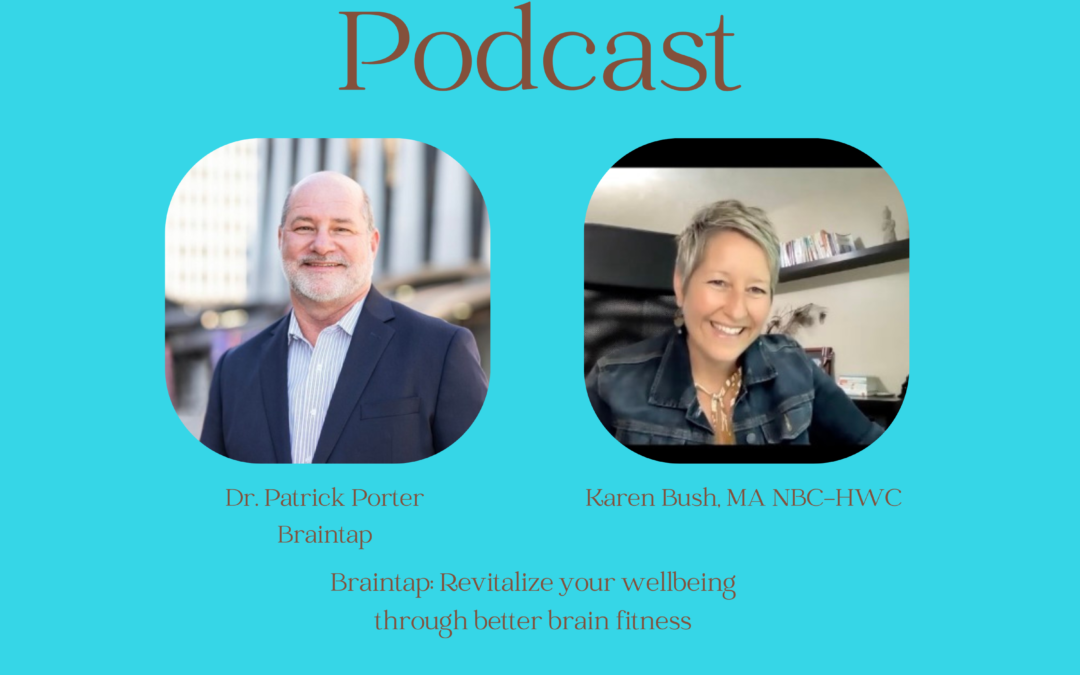 Braintap: Revitalize your wellbeing through better brain fitness with Dr. Patrick Porter